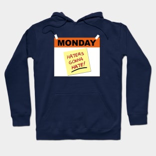 Funny I Hate Monday Haters Gonna Hate Slogan Meme Hoodie